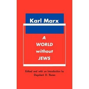 A World Without Jews -- Karl Marx